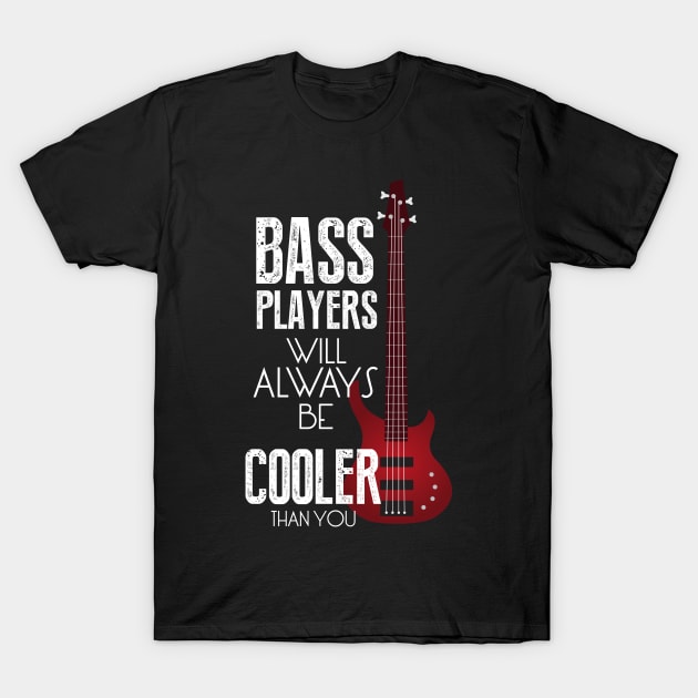 Guitar Bass players - The Best T-Shirt by Diannas